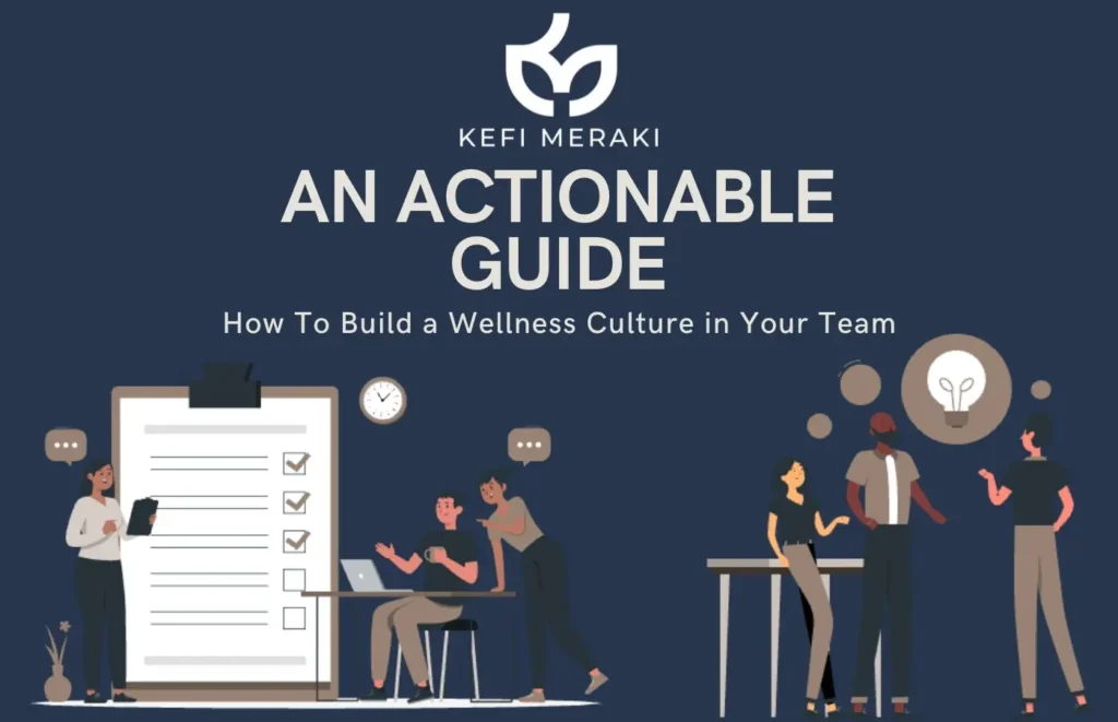 How To Build a Wellness Culture in Your Team An Actionable Guide